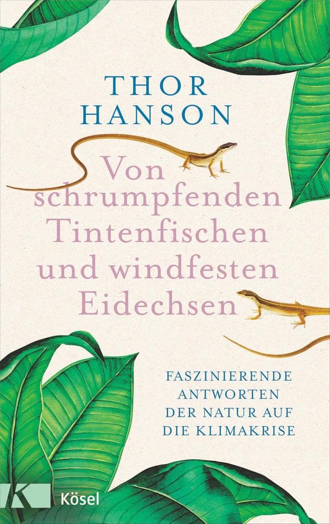 Von schrumpfenden Tintenfischen und windfesten Eidechsen: Faszinierende Antworten der Natur auf die Klimakrise - Leseempfehlung der NY Times. Nominiert für "Bestes Wissenschaftsbuch des Jahres" 2023
