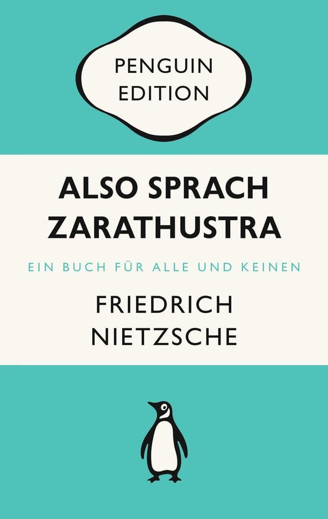 Also sprach Zarathustra: Ein Buch für Alle und Keinen - Penguin Edition (Deutsche Ausgabe) - Die kultige Klassikerreihe - ausgezeichnet mit dem German Brand Award 2022