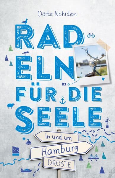 In und um Hamburg. Radeln für die Seele: Genussvolle Wohlfühltouren mit einzigartigen Erlebnissen und Entdeckungen entlang idyllischer Wege und Regionen | Inkl. GPS-Daten als Download