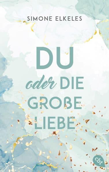 Du oder die große Liebe: Das Finale der romantischen New Adult-Trilogie