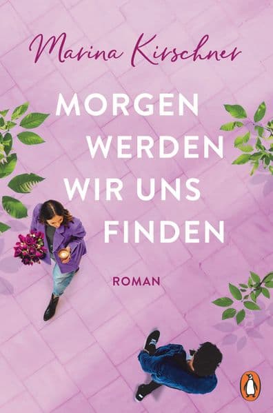 Morgen werden wir uns finden: Roman