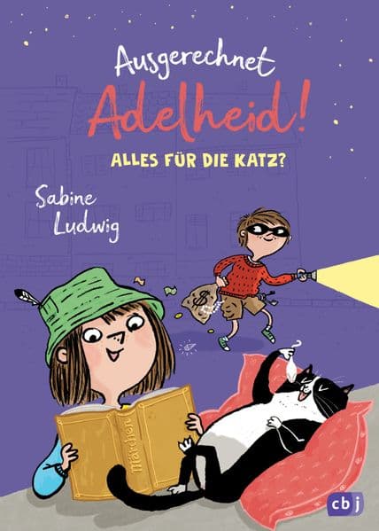Ausgerechnet Adelheid! - Alles für die Katz?: Fortsetzung der witzigen Kinderbuch-Reihe von Bestseller-Autorin Sabine Ludwig