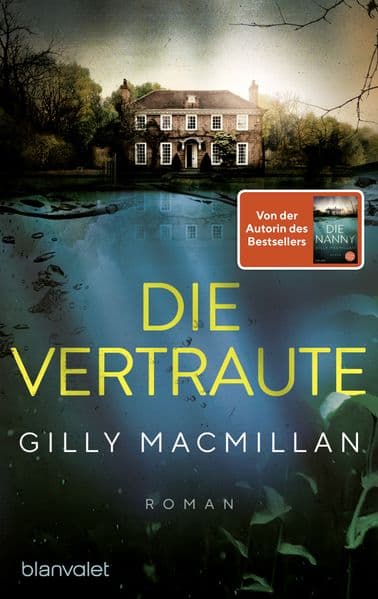 Die Vertraute: Roman - Von der Autorin des SPIEGEL-Bestsellers 'Die Nanny' - Der packende Psychothriller für alle Fans der Romane von Freida McFadden