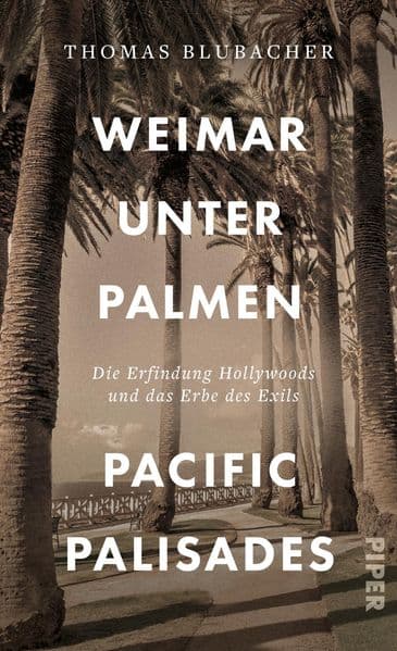 Weimar unter Palmen - Pacific Palisades: Die Erfindung Hollywoods und das Erbe des Exils | Porträt einer Welt voll Glitzer und Glamour