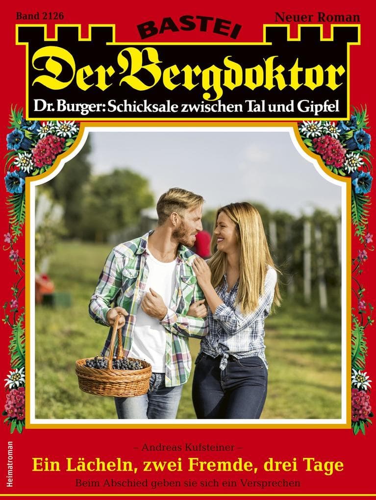 Der Bergdoktor 2126: Ein Lächeln, zwei Fremde, drei Tage