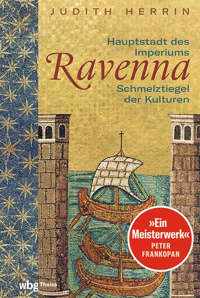 Ravenna: Hauptstadt des Imperiums, Schmelztiegel der Kulturen