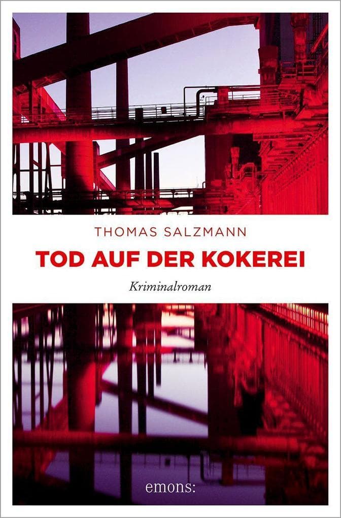 Tod auf der Kokerei: Kriminalroman