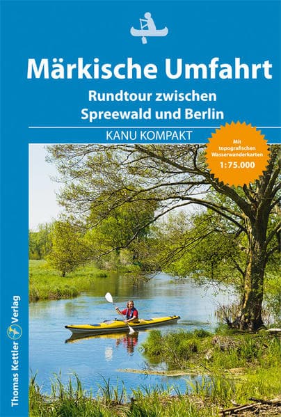 Kanu Kompakt Märkische Umfahrt: Kanurundtour zwischen Spreewald und Berlin