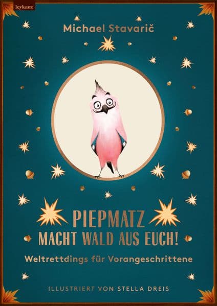 Piepmatz macht Wald aus euch: Weltrettdings für Vorangeschrittene