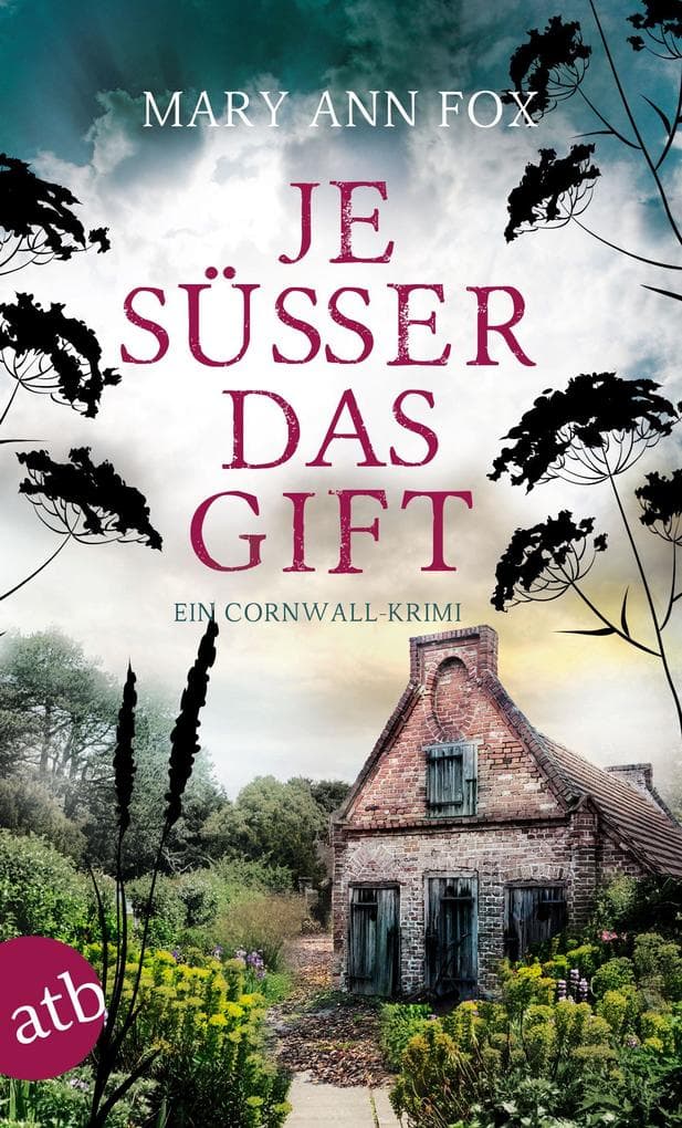 Je süßer das Gift: Ein Cornwall-Krimi