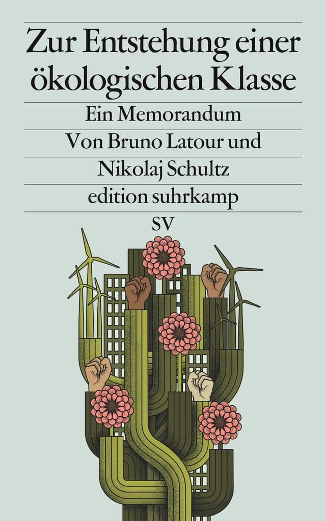 Zur Entstehung einer ökologischen Klasse: Ein Memorandum | Wie gelingt politisches Handeln in Zeiten des Klimawandels?