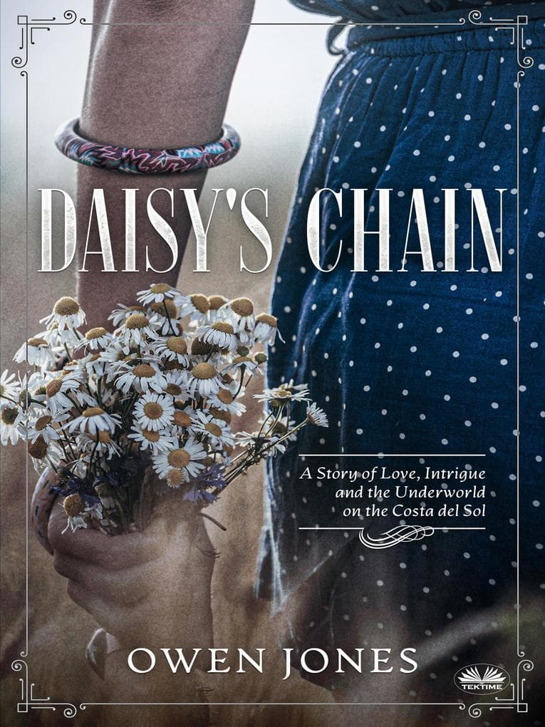 Daisy's Chain: A Story of Love, Intrigue, And The Underworld On The Costa Del Sol