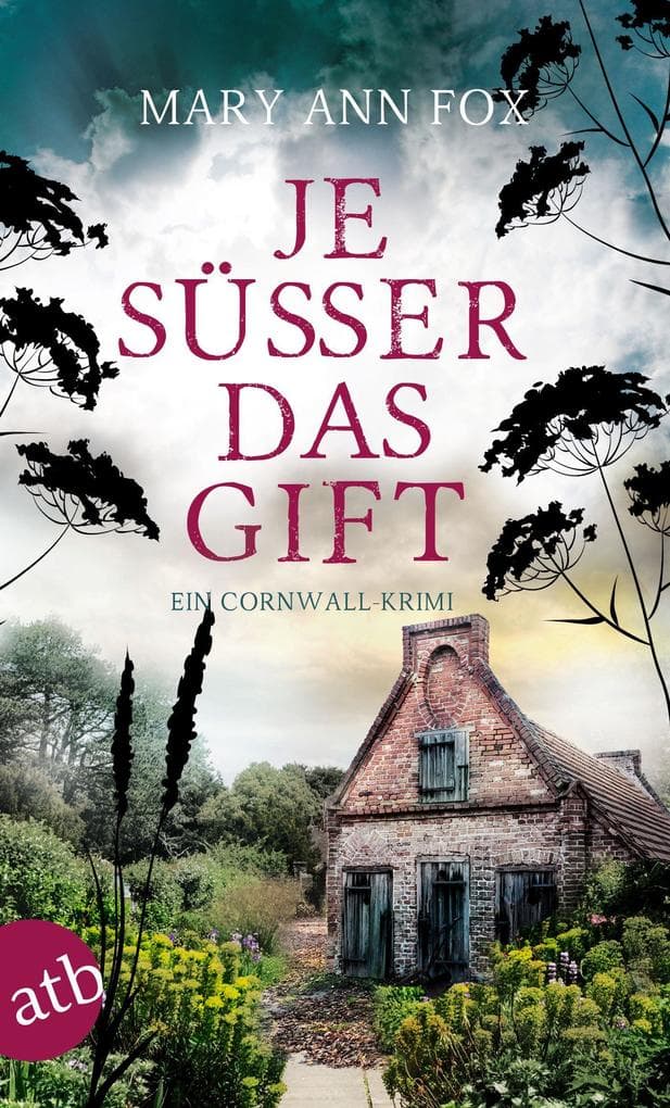 Je süßer das Gift: Ein Cornwall-Krimi