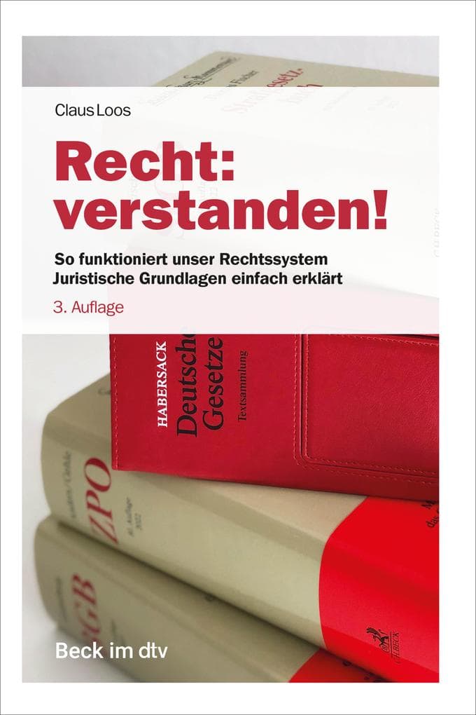 Recht: verstanden!: So funktioniert unser Rechtssystem. Juristische Grundlagen einfach erklärt