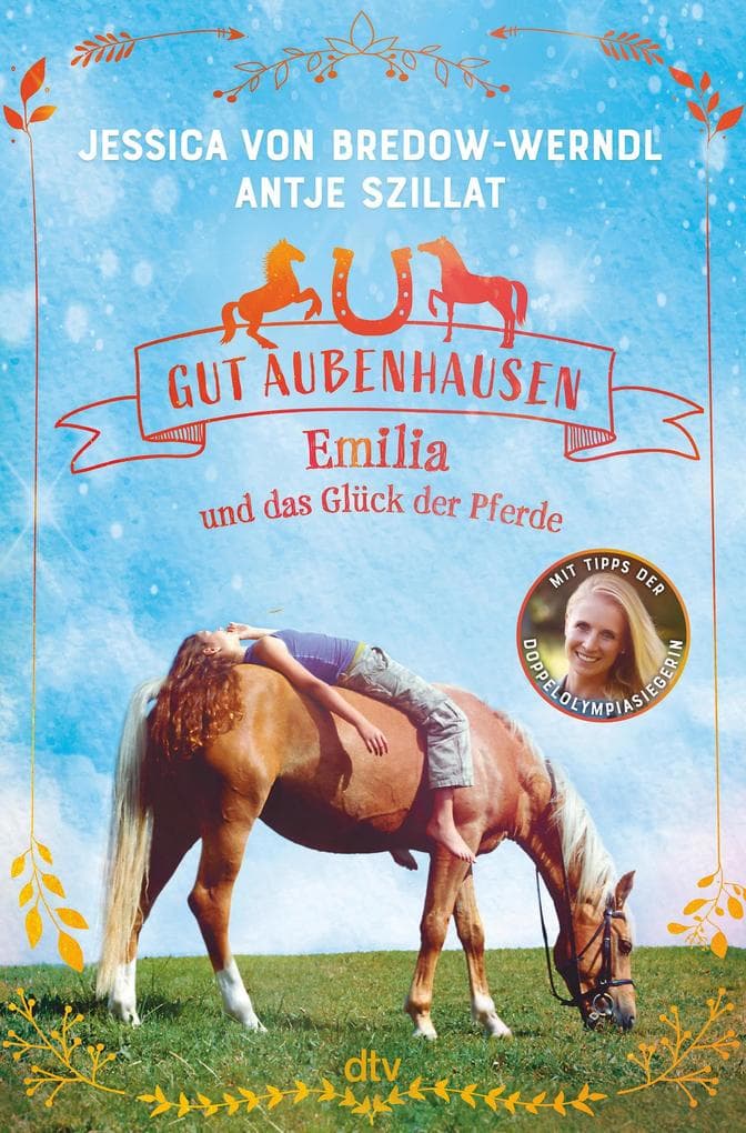 Gut Aubenhausen - Emilia und das Glück der Pferde: Spannende Pferdegeschichte mit Profi-Tipps der Doppelolympiasiegerin ab 10