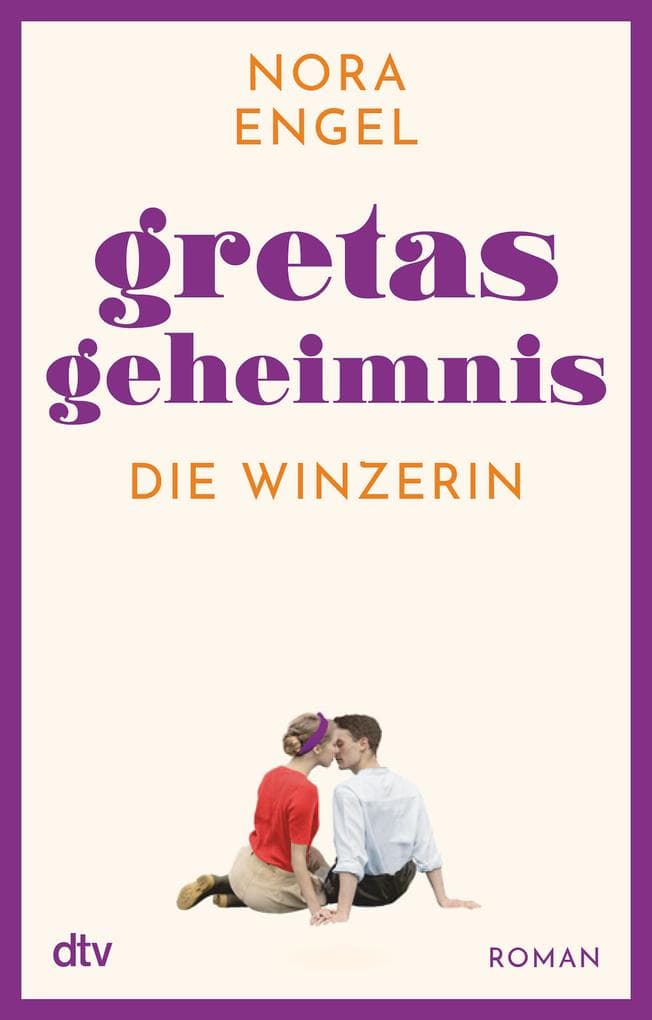 Gretas Geheimnis: Roman - Die Winzerin-Reihe 2 | Zwischen Tradition und Emanzipation - Die Winzerin geht neue Wege