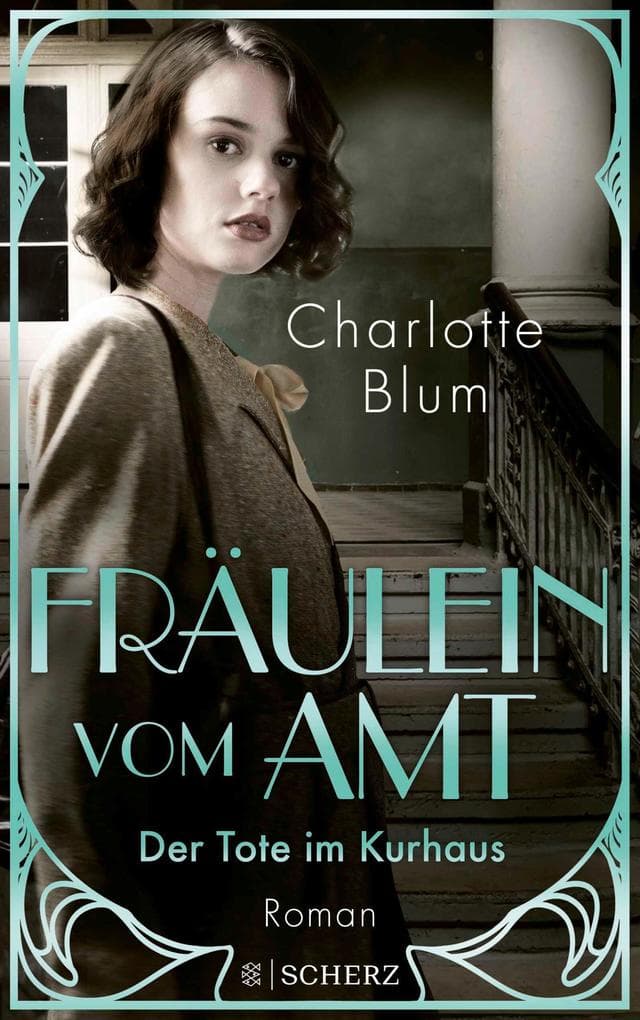 Fräulein vom Amt - Der Tote im Kurhaus: Roman | Tauchen Sie ein in die flirrenden 1920er Jahre!