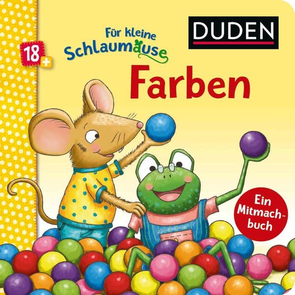 Duden 18+: Für kleine Schlaumäuse: Farben (Lustiges Mitmach-Buch für die Kleinsten): Allererstes Farben lernen für Kinder ab 2 Jahren