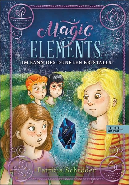 Magic Elements (Band 3) - Im Bann des dunklen Kristalls: Spannend witzige Abenteuergeschichte über Freundschaft und die erste Liebe von Bestseller-Autorin Patricia Schröder ab 10 Jahren