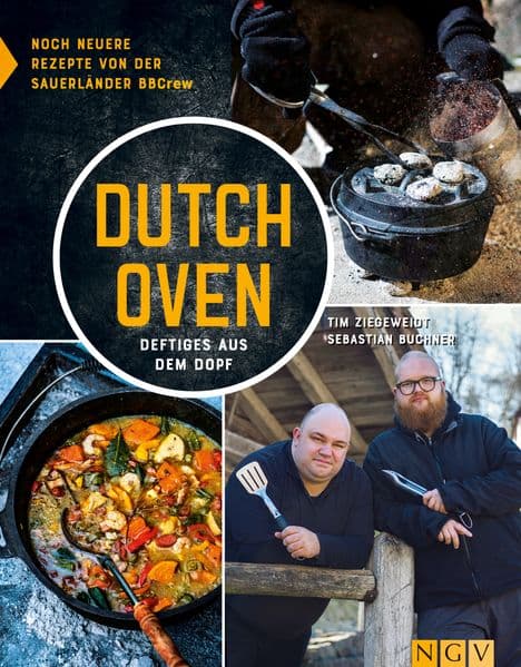Dutch Oven - Deftiges aus dem Dopf: Noch neuere Rezepte von der Sauerländer BBCrew