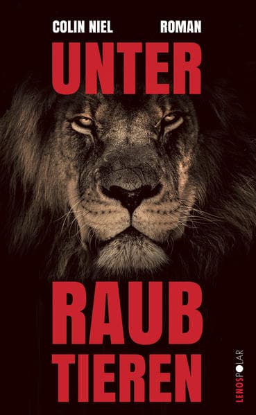 Unter Raubtieren: Roman