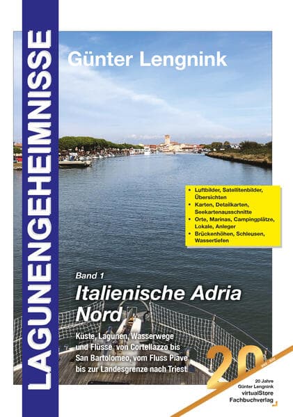 Lagunengeheimnisse, Band 1, italienische Adria Nord: Küste, Lagunen, Wasserwege und Flüsse von Cortellazzo bis San Bartolomeo, vom Fluss Piave bis zur Landesgrenze nach Triest