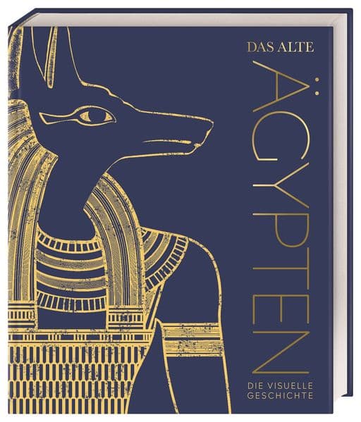 DK Kulturgeschichte. Das alte Ägypten: Die visuelle Geschichte. Hochwertiger Bildband mit 850 Fotos, 3D-Illustrationen, Karten und Zeitleisten