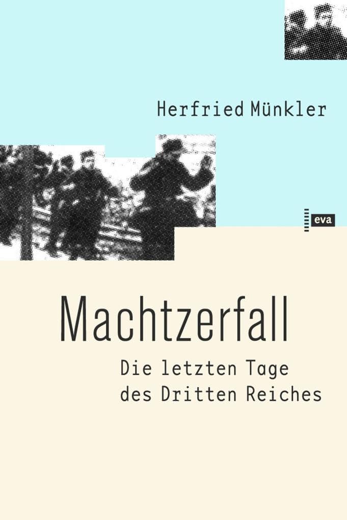 Machtzerfall: Die letzten Tage des Dritten Reiches dargestellt am Beispiel der hessischen Kreisstadt Friedberg