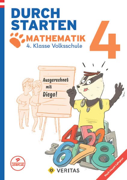 Durchstarten Volksschule 4. Klasse. Ausgerechnet mit Diego! Mathematik - Übungsbuch: Ausgerechnet mit Diego! Mathematik - Übungsbuch