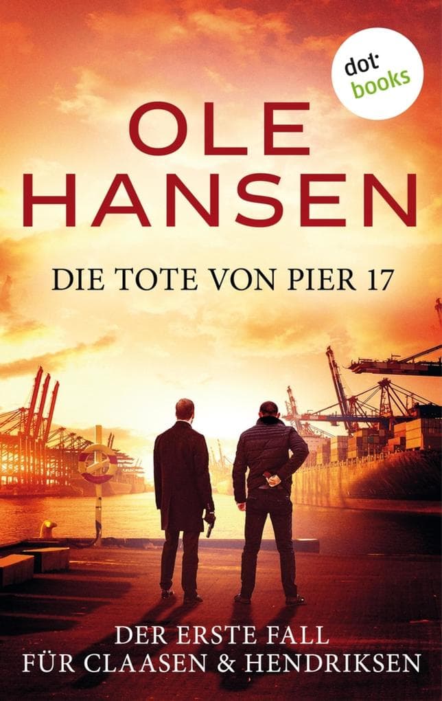 Die Tote von Pier 17: Ein Fall für Claasen & Hendriksen | Im Team sind die unschlagbar: Top-Spannung mit Hamburgs cleversten Ermittlern