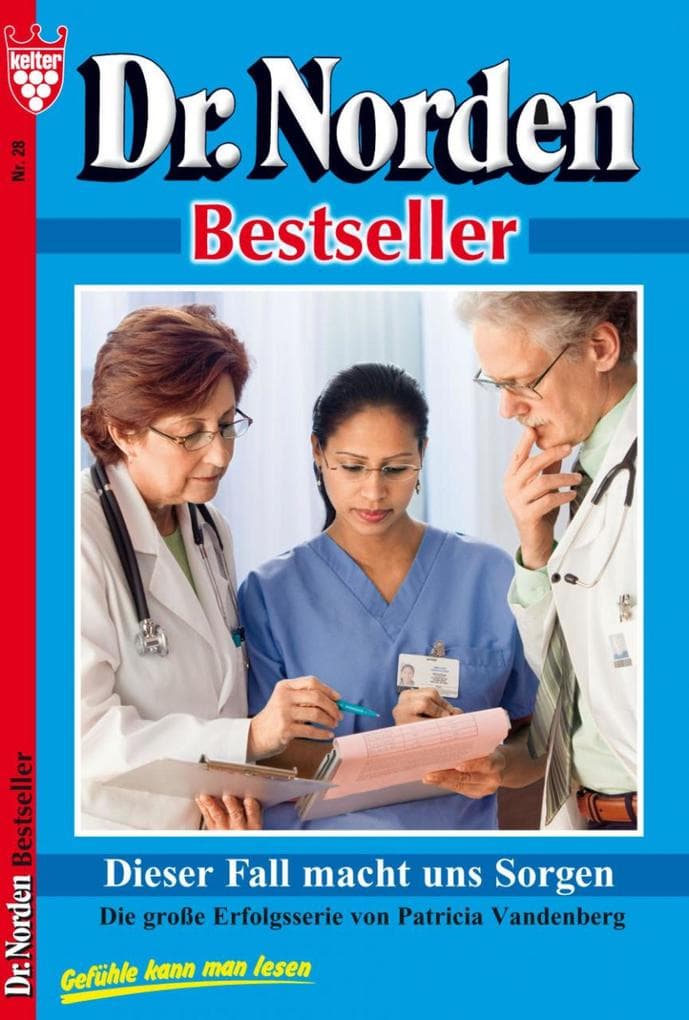 Dieser Fall macht uns Sorgen: Dr. Norden Bestseller 28 - Arztroman
