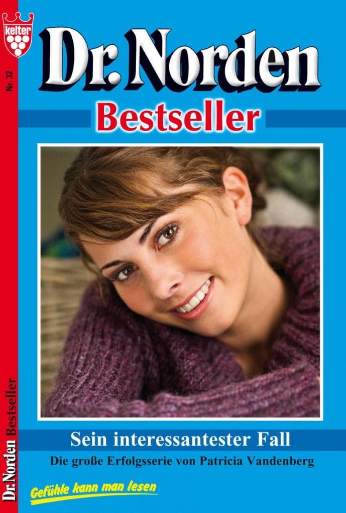 Sein interessantester Fall: Dr. Norden Bestseller 32 - Arztroman