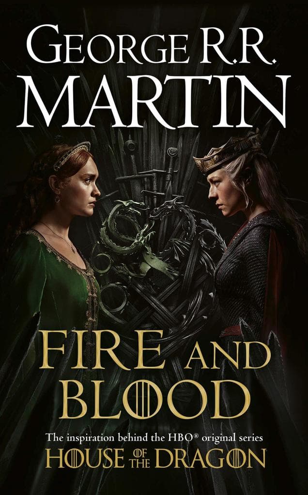Fire and Blood. TV Tie-In: The inspiration for HBO's House of the Dragon