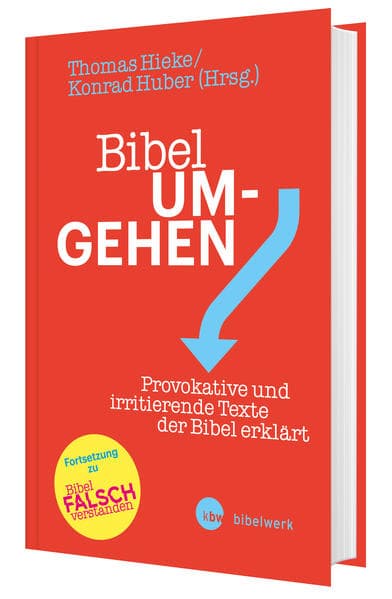 Bibel um-gehen: Provokative und irritierende Texte der Bibel