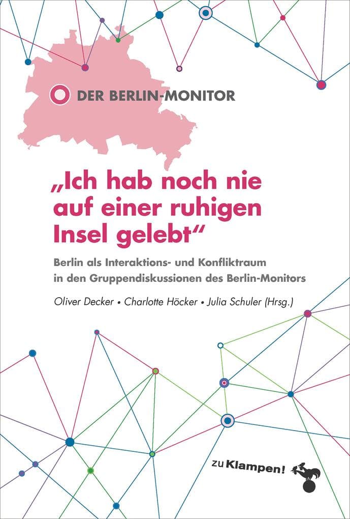 »Ich hab noch nie auf einer ruhigen Insel gelebt«: Berlin als Interaktions- und Konfliktraum in den Gruppendiskussionen des Berlin-Monitors