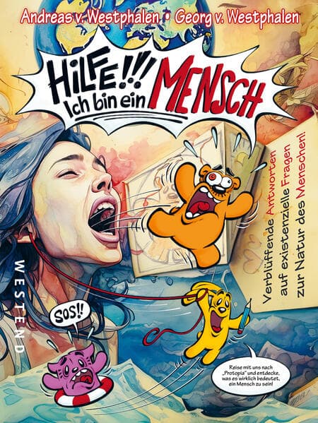 Hilfe, ich bin ein Mensch!: Verblüffende Antworten auf existenzielle Fragen. Durchgängig farbig illustriert