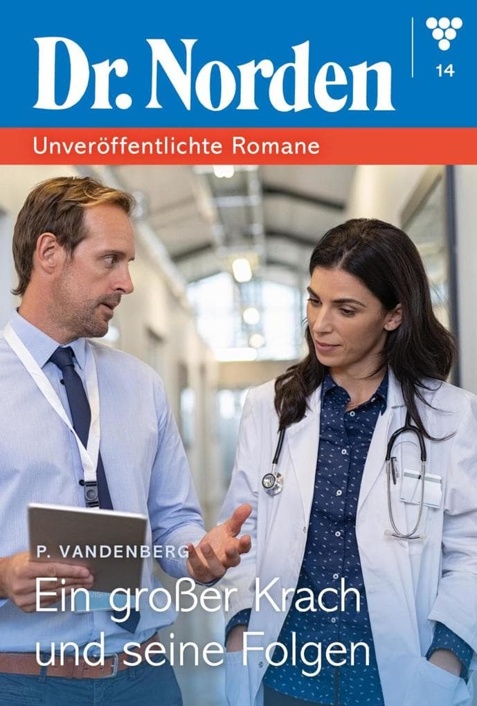 Ein großer Krach und seine Folgen: Dr. Norden - Unveröffentlichte Romane 14 - Arztroman