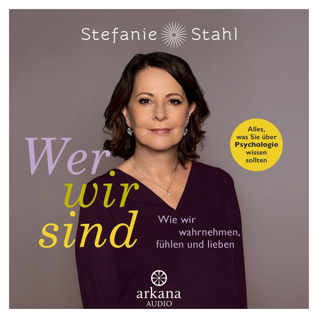 Wer wir sind: Wie wir wahrnehmen, fühlen und lieben - Alles, was Sie über Psychologie wissen sollten