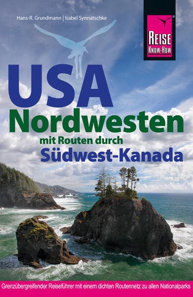 Reise Know-How Reiseführer USA Nordwesten: Mit Routen durch Südwest-Kanada