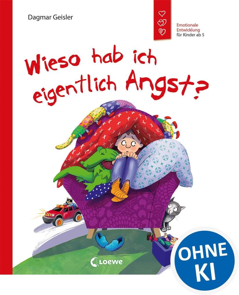 Wieso hab ich eigentlich Angst? (Starke Kinder, glückliche Eltern): Emotionale Entwicklung für Kinder ab 5 Jahren - Sachbuch über den Umgang mit Angst und wie man sie bewältigt