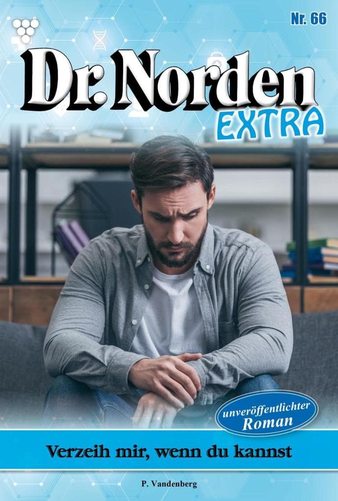Verzeih mir, wenn du kannst: Dr. Norden Extra 66 - Arztroman