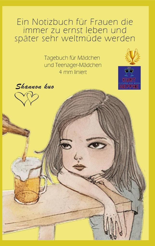 Ein Notizbuch für Frauen die immer zu ernst leben und später sehr weltmüde werden: Tagebuch für Mädchen und Teenager-Mädchen 4 mm liniert Shannon kuo