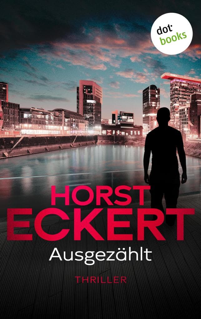Ausgezählt: Thriller - Kripo Düsseldorf ermittelt: Band 6 | Abgründige Hochspannung aus Deutschland