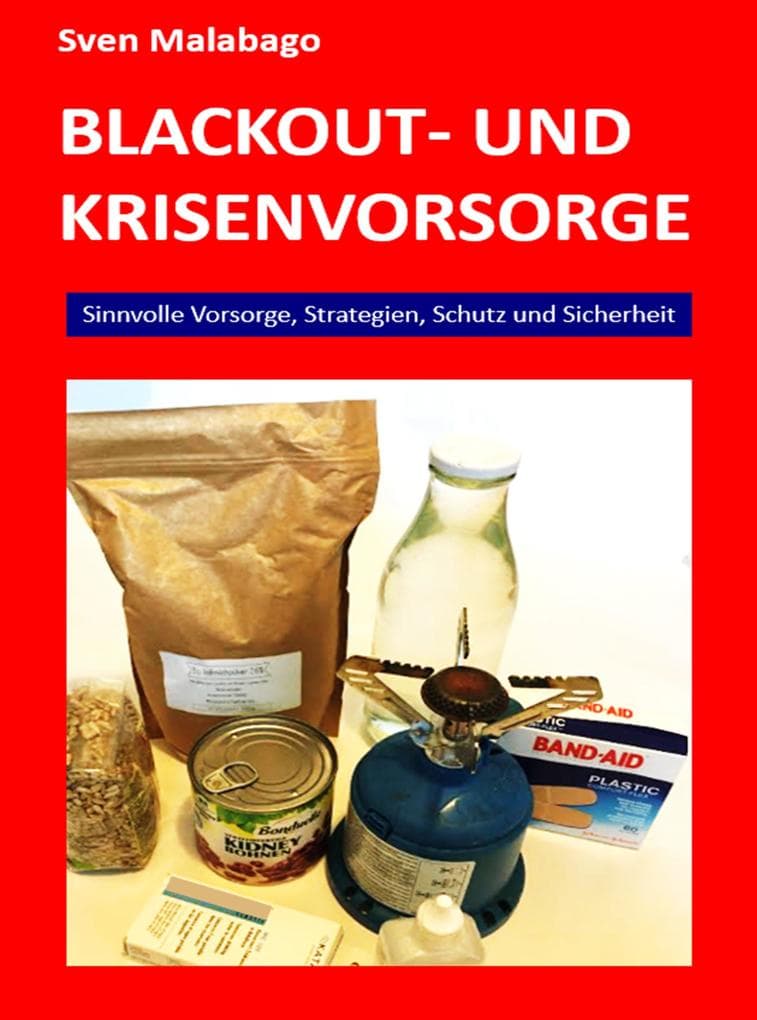 Blackout- und Krisenvorsorge: Sinnvolle Krisenvorsorge, Verhalten im Krisenfall, Strategien in der Krise, Schutz und Sicherheit