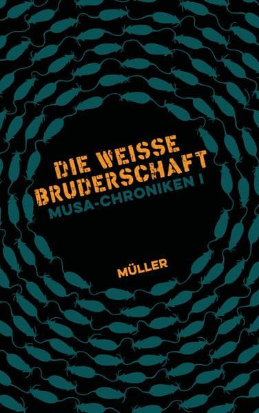 Musa-Chroniken I: Die Weisse Bruderschaft - Ein atemloser Mix aus Action, Abenteuer, Freundschaft, Revolution - plus eine Prise Magie.
