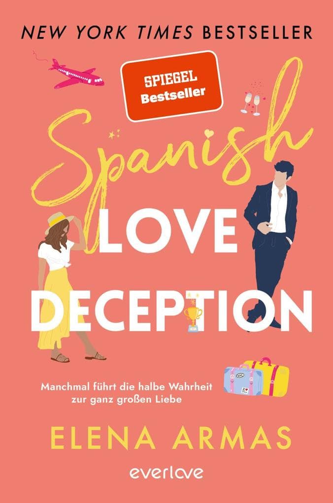 Spanish Love Deception - Manchmal führt die halbe Wahrheit zur ganz großen Liebe: Roman | Die Booktok-Sensation endlich auf Deutsch!