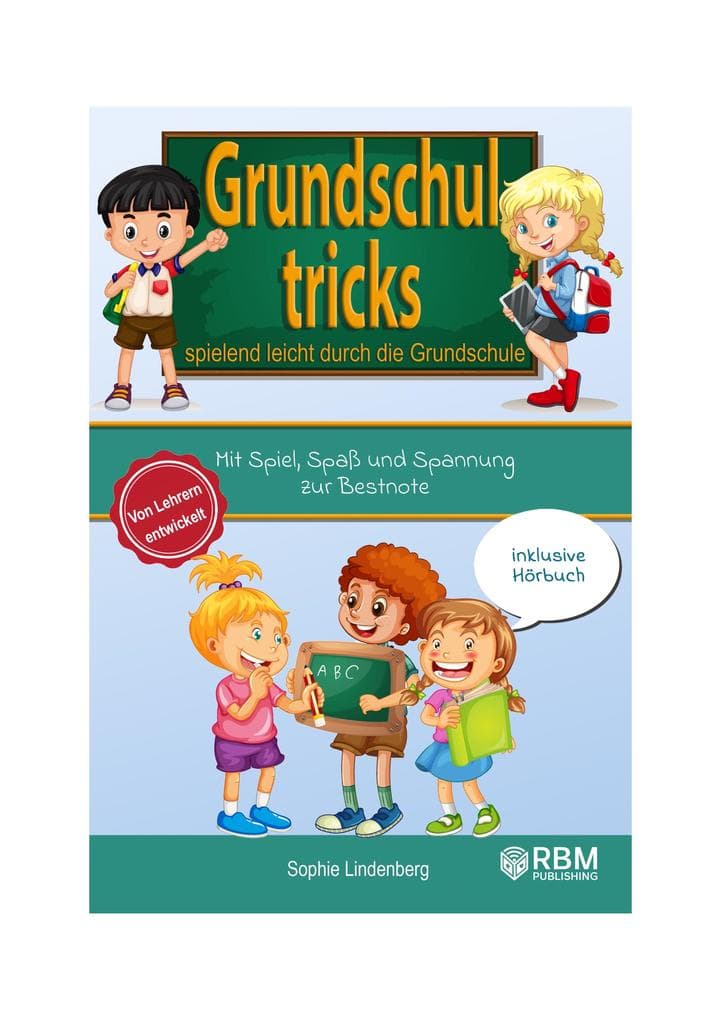 Grundschultricks - Spielend leicht durch die Grundschule: Mit Spiel, Spaß und Spannung zur Bestnote. Von Lehrern entwickelt. inklusive Hörbuch. Spannende Lernspiele für Mathe und Deutsch!