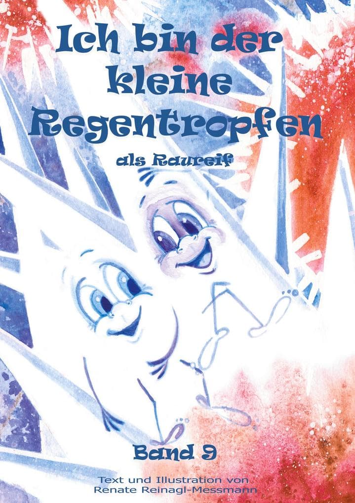Ich bin der kleine Regentropfen: als Raureif Band 9