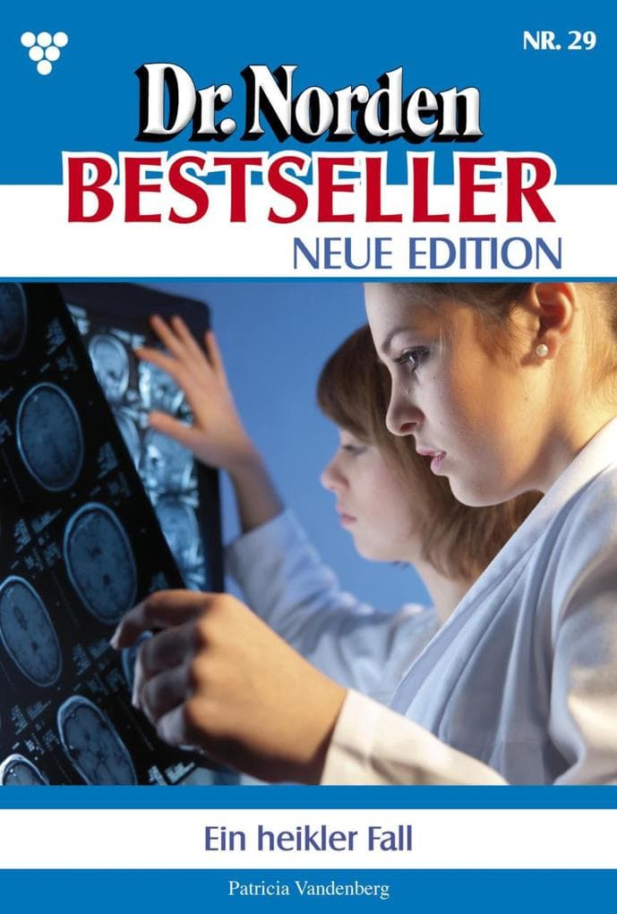 Ein heikler Fall: Dr. Norden Bestseller - Neue Edition 29 - Arztroman