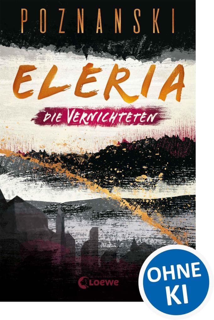 Eleria (Band 3) - Die Vernichteten: Dystopischer Thriller der Spiegel Bestseller-Autorin